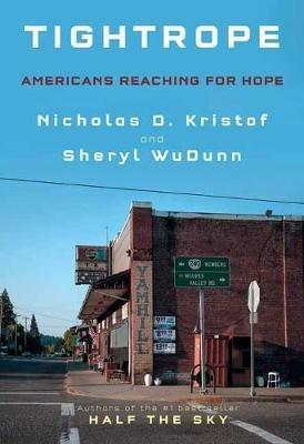 Tightrope: Americans Reaching for Hope - Nicholas D. Kristof,Sheryl WuDunn - cover