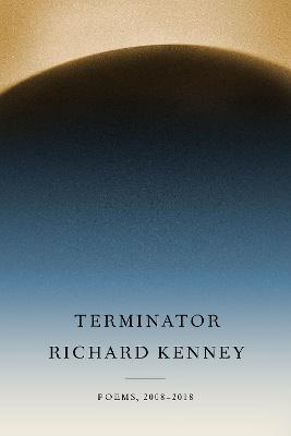Terminator: Poems, 2008-2018 - Richard Kenney - cover