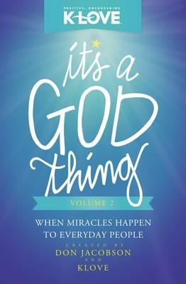 It's a God Thing Volume 2: When Miracles Happen to Everyday People - Don Jacobson - cover