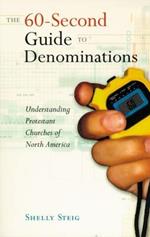 The 60-Second Guide to Denominations:  Understanding Protestant Churches of North America