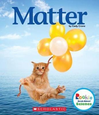 Matter (Rookie Read-About Science: Physical Science) - Cody Crane - cover