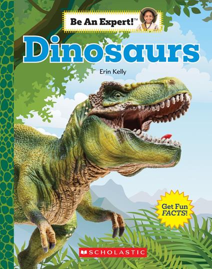 Dinosaurs (Be An Expert!) - Erin Kelly - ebook