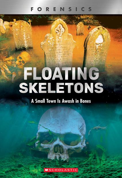 Floating Skeletons: A Small Town Is Awash in Bones (XBooks) - Danielle Denega - ebook