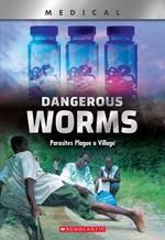 Dangerous Worms: Parasites Plague a Villate (XBooks)