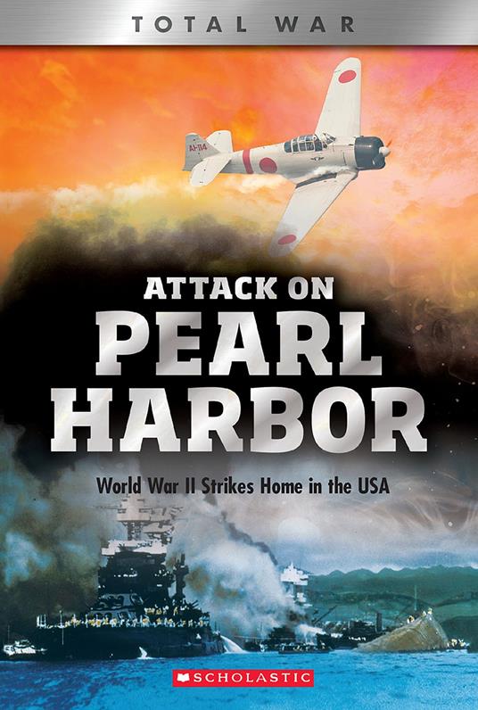 Attack On Pearl Harbor (XBooks: Total War): World War II Strikes Home in the USA - Steve Dougherty - ebook