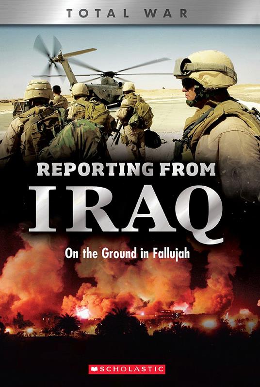 Reporting From Iraq: On the Ground in Fallujah (XBooks: Total War) - Candy J Cooper - ebook
