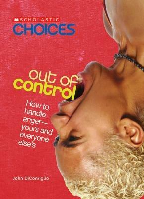 Out of Control (Scholastic Choices) - John Diconsiglio - cover