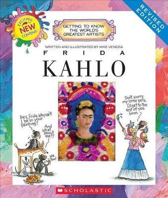 Frida Kahlo (Revised Edition) (Getting to Know the World's Greatest Artists) - Mike Venezia - cover