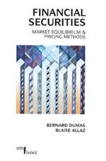 Financial Securities: Market Equilibrium and Pricing Methods