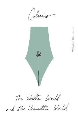 The Written World and the Unwritten World: Essays - Italo Calvino - cover
