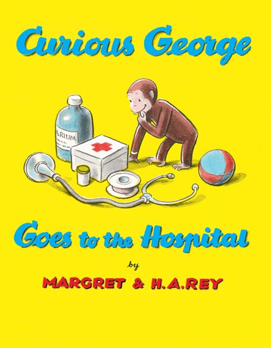 Curious George Goes to the Hospital (Read-Aloud) - H. A. Rey,Margret Rey - ebook