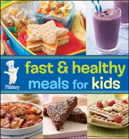 Pillsbury Fast & Healthy Meals For Kids