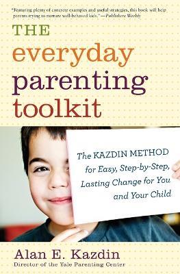 Everyday Parenting Toolkit, The - Alan E. Kazdin - cover