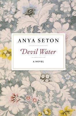 Devil Water - Anya Seton - cover