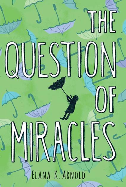 The Question of Miracles - Elana K. Arnold - ebook