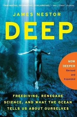 Deep: Freediving, Renegade Science, and What the Ocean Tells Us about Ourselves - James Nestor - cover