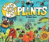 Just Like Us! Plants - Bridget Heos - cover