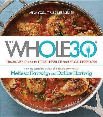 Whole30: The 30-Day Guide to Total Health and Food Freedom - ,Melissa,Hartwig Urban - cover