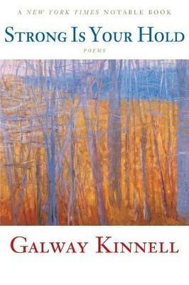 Strong Is Your Hold: Poems - Galway Kinnell - cover