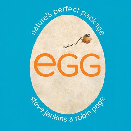 Egg: Nature's Perfect Package - Robin Page,Steve Jenkins - ebook