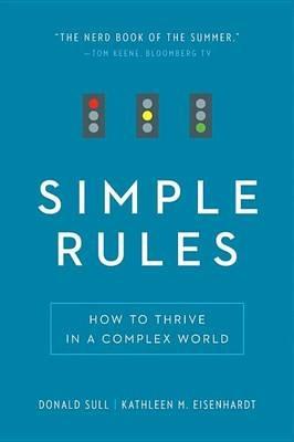 Simple Rules: How to Thrive in a Complex World - Donald Sull,Kathleen M Eisenhardt - cover