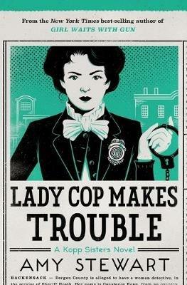 Lady Cop Makes Trouble - Amy Stewart - cover