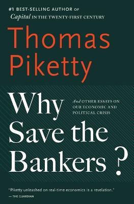 Why Save the Bankers? - Thomas Piketty - cover