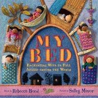 My Bed: Enchanting Ways to Fall Asleep Around the World - Rebecca Bond - cover