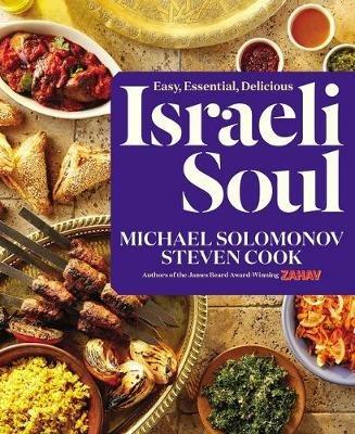 Israeli Soul: Easy, Essential, Delicious - Michael Solomonov,Steven Cook - cover