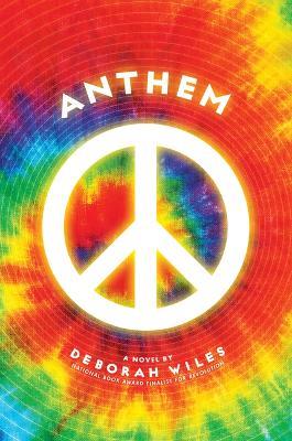 Anthem (the Sixties Trilogy #3): Volume 3 - Deborah Wiles - cover