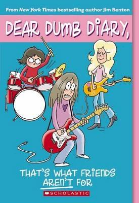 Dear Dumb Diary: #9 Thats What Friends Aren't for - Jim Benton - cover
