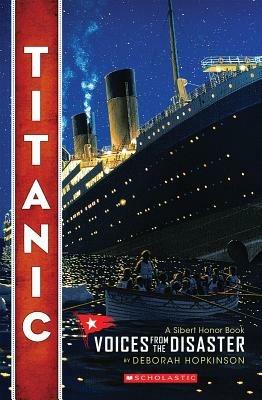 Titanic: Voices from the Disaster (Scholastic Focus) - Deborah Hopkinson - cover