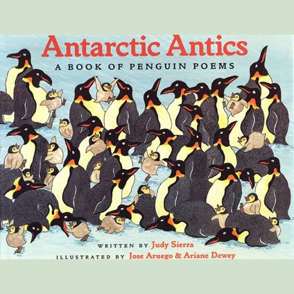 Antarctic Antics: A Book of Penguin Poems