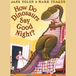 How Do Dinosaurs Say Good Night?