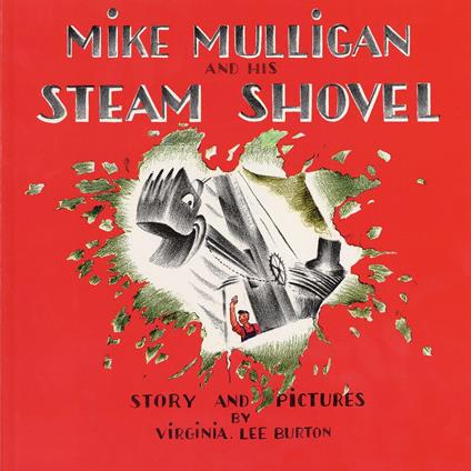 Mike Mulligan And His Steam Shovel