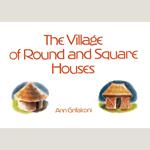 The Village of Round and Square Houses