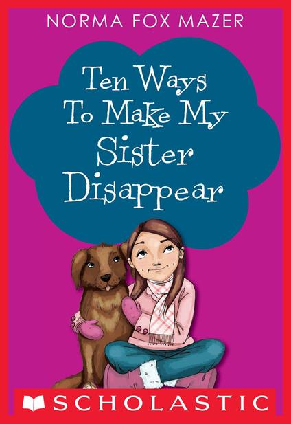 Ten Ways to Make My Sister Disappear - Norma Fox Mazer - ebook