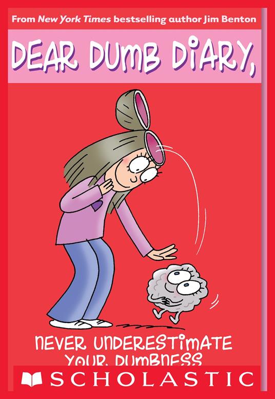 Dear Dumb Diary #7: Never Underestimate Your Dumbness - Jim Benton - ebook