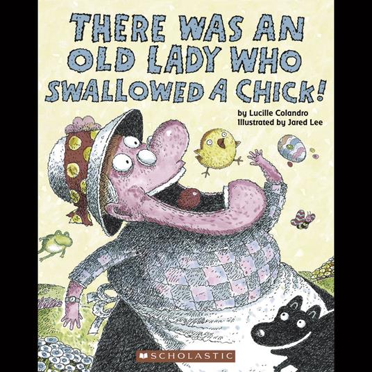 There Was an Old Lady Who Swallowed a Chick!