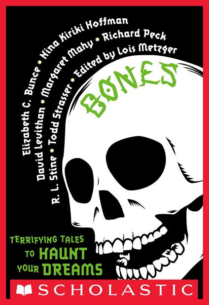 Bones: Terrifying Tales to Haunt Your Dreams - Lois Metzger - ebook