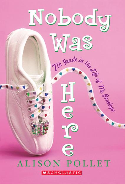 Nobody Was Here: Seventh Grade in the Life of Me: Penelope - Alison Pollet - ebook