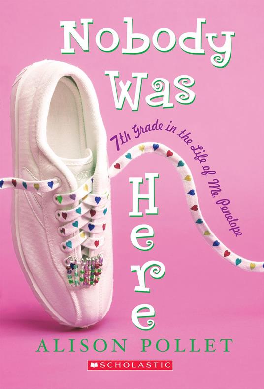 Nobody Was Here: Seventh Grade in the Life of Me: Penelope - Alison Pollet - ebook