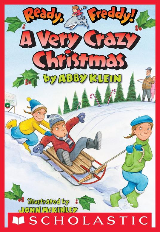 Ready, Freddy! #23: A Very Crazy Christmas - Abby Klein,John McKinley - ebook