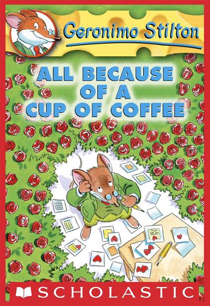 Geronimo Stilton #10: All Because of a Cup of Coffee - Geronimo Stilton - ebook