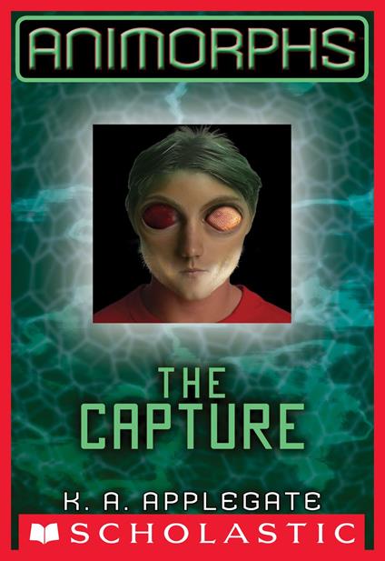 Animorphs #6: The Capture - K. A. Applegate - ebook