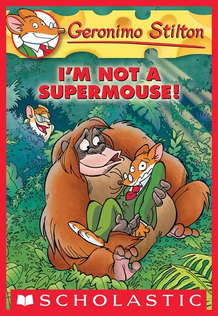 Geronimo Stilton #43: I'm Not a Supermouse! - Geronimo Stilton - ebook