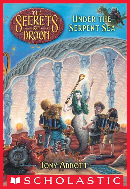 Under the Serpent Sea (The Secrets of Droon #12) - Tony Abbott,Tim Jessell - ebook