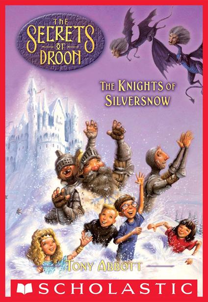 The Knights of Silversnow (The Secrets of Droon #16) - Tony Abbott,Tim Jessell - ebook