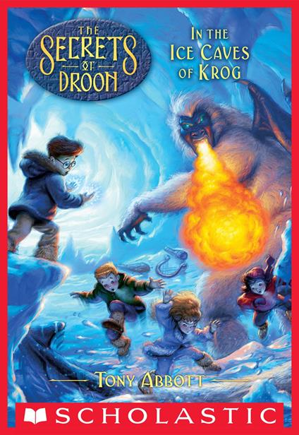 In the Ice Caves of Krog (The Secrets of Droon #20) - Tony Abbott,Gil Adams - ebook