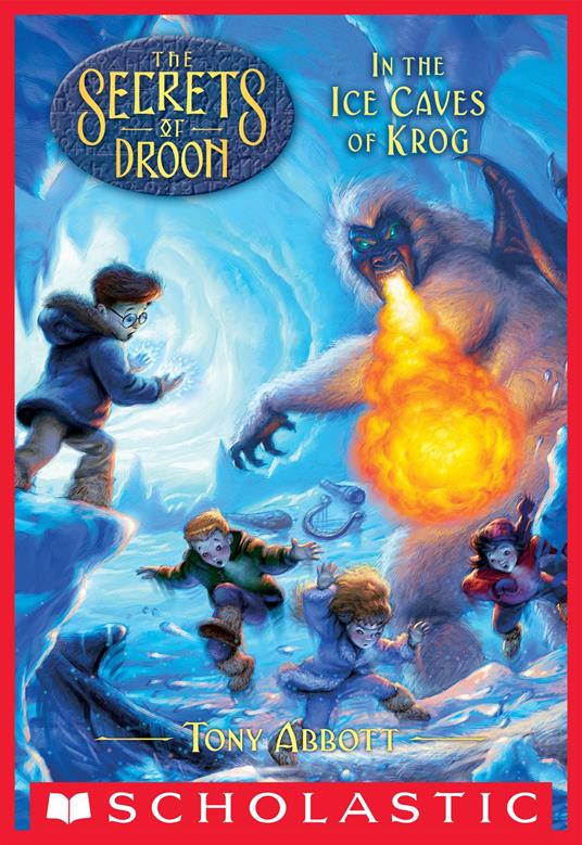 In the Ice Caves of Krog (The Secrets of Droon #20) - Tony Abbott,Gil Adams - ebook